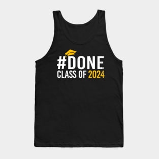 Done class of 2024 class of 2024 senior Tank Top